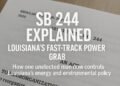 SB 244 Explained — Louisiana’s Fast-Track Power Grab