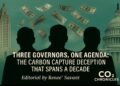 Three Governors, One Agenda: The Carbon Capture Deception That Spans a Decade