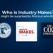 Industry Makes – An Industry-Backed “Communications Campaign”